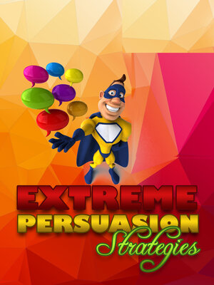 cover image of Extreme Persuasion Strategies